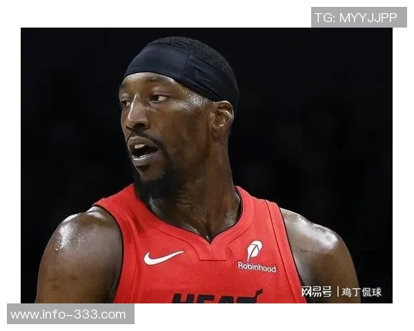 热火为交易字母提前准备报价不包括阿德巴约引发关注